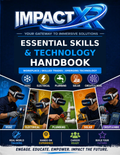 ImpactXR Essential Skills & Technology Handbook